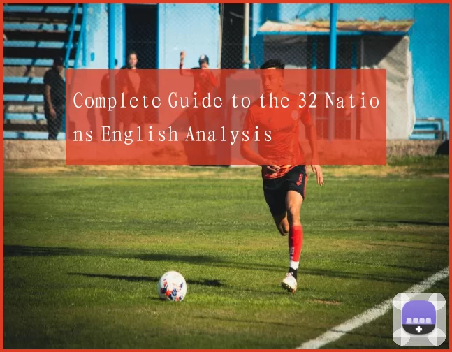 Complete Guide to the 32 Nations English Analysis